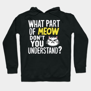 What Part Of Meow Don't You Understand Angry Cat Hoodie